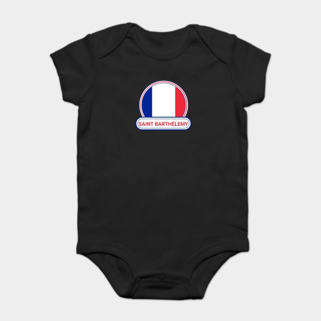 Saint Barthélemy Country Badge - Saint Barthélemy Flag Baby Bodysuit by Yesteeyear